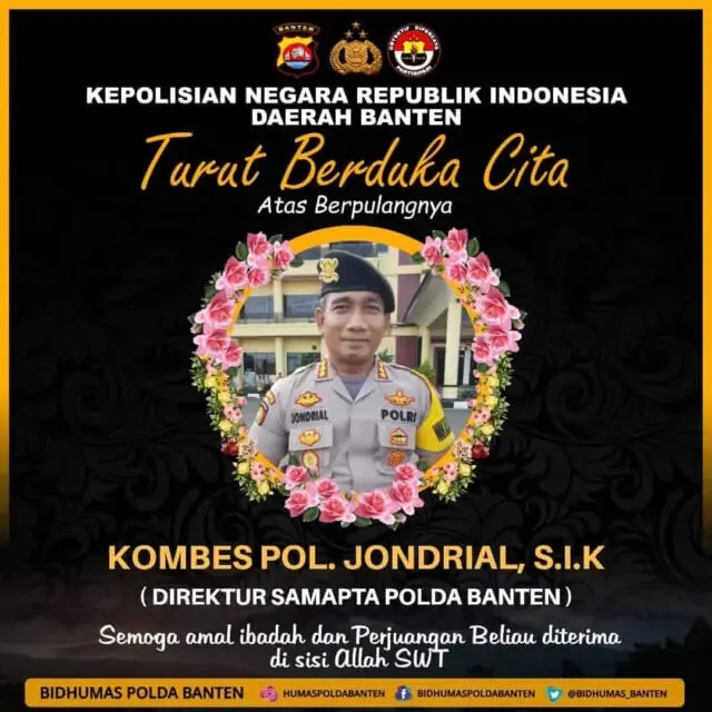 Kombes Pol Jondrial Wafat, Polda Banten Kehilangan Putera Terbaik Polri Kombes Pol Jondrial Wafat, Polda Banten Kehilangan Putera Terbaik Polri