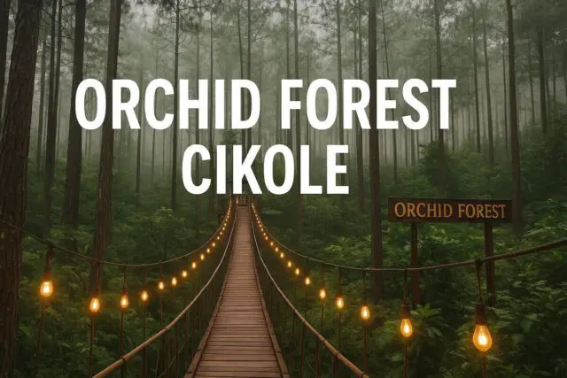 Orchid Forest Cikole: Tiket Masuk, Penginapan dan Wahana